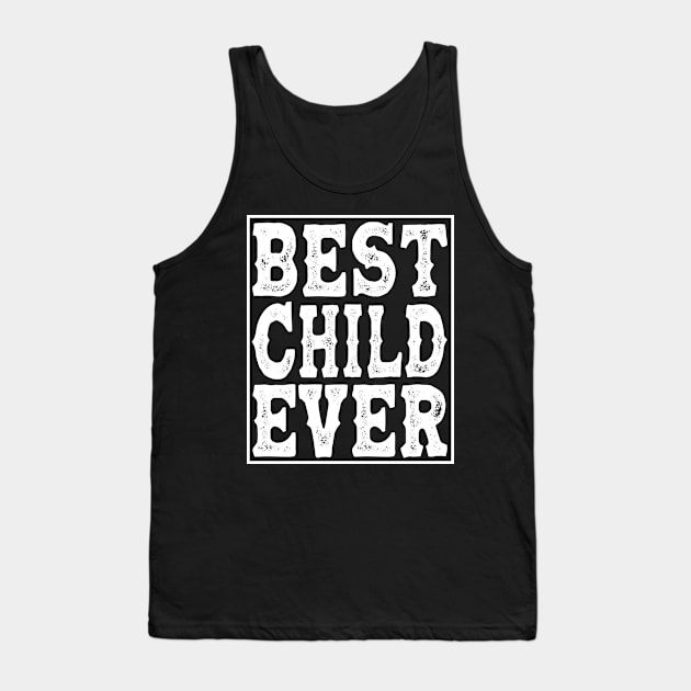 Child Son Daughter Offspring Best Child Tank Top by Monstershirts